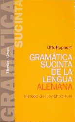 Gramatica Sucinta de la Lengua Alemana - Emil Otto, Richard Ruppert