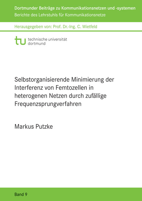 Selbstorganisierende Minimierung der Interferenz von Femtozellen in heterogenen Netzen durch zufällige Frequenzsprungverfahren - Markus Putzke