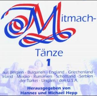 Mitmachtänze, m. 2 Audio-CDs. Tl.1+2 - Hannes Hepp, Michael Hepp