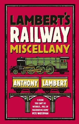 Lambert's Railway Miscellany - Anthony Lambert