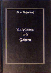 Anspannen und Fahren - Benno von Achenbach