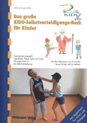 Das große KIDO-Selbstverteidigungs-Buch für Kinder - Anke Berg, Jürgen Berg