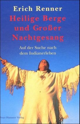 Heilige Berge und Grosser Nachtgesang - Erich Renner