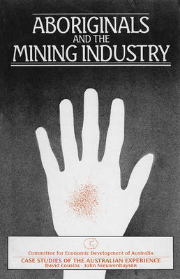 Aboriginals and the Mining Industry - John Nieuwenhuysen