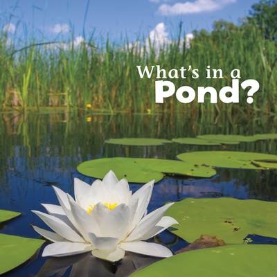 What's in a Pond? - Martha E. H. Rustad