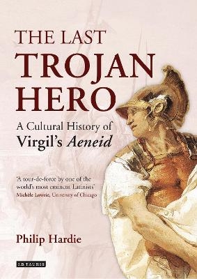 The Last Trojan Hero - Philip Hardie