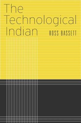 The Technological Indian - Ross Bassett