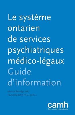 Le système ontarien de services psychiatriques médico-légaux - Shannon Bettridge, Howard Barbaree