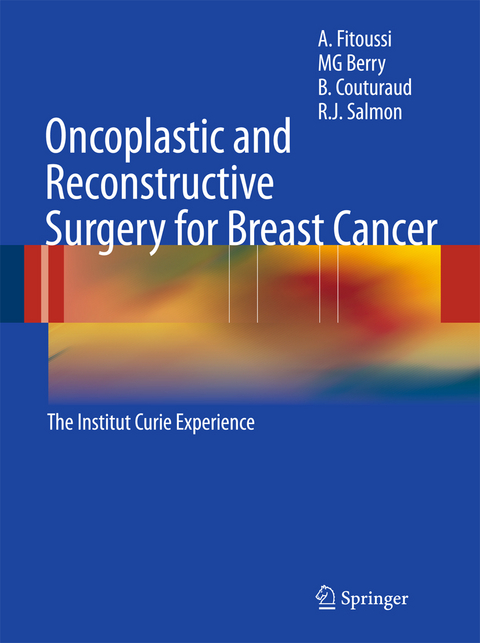 Oncoplastic and Reconstructive Surgery for Breast Cancer - A. Fitoussi, M. G. Berry, B. Couturaud, R. J. Salmon