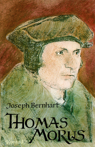 Thomas Morus - Joseph Bernhart; Türkheim Joseph Bernhart Gesellschaft e.V.