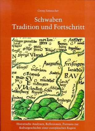 Schwaben. Tradition und Fortschritt - Georg Simnacher