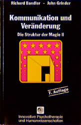 Struktur der Magie / Kommunikation und Veränderung - Richard Bandler, John Grinder