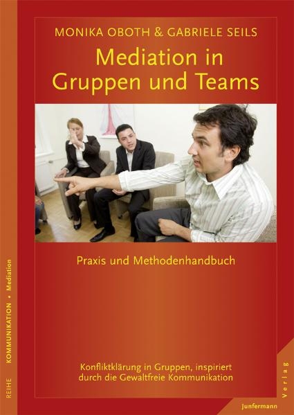 Mediation in Gruppen und Teams - Monika Oboth, Gabriele Seils