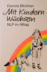 Mit Kindern wachsen - NLP im Alltag - Daniela Blickhan