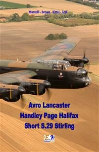 Avro Lancaster - Handley Page Halifax - Short S.29 Stirling - Mantelli - Brown - Kittel - Graf