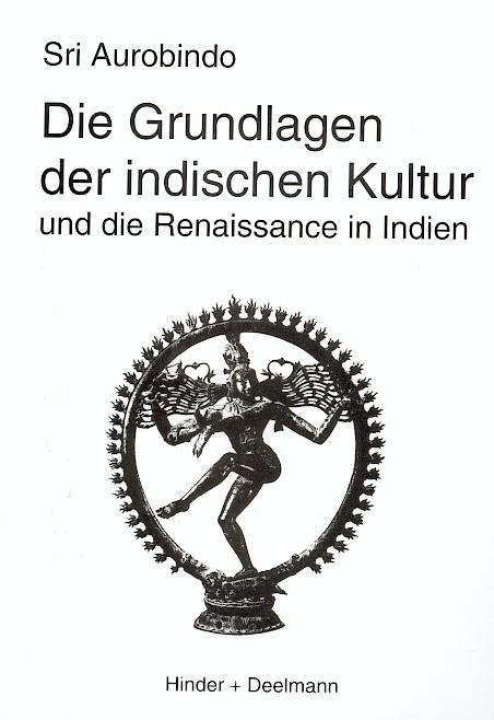 Die Grundlagen der indischen Kultur -  Aurobindo