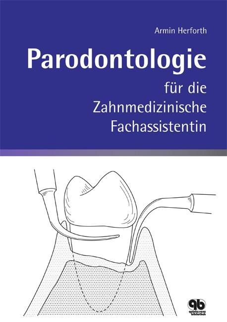 Parodontologie für die Zahnmedizinische Fachassistentin - Armin Herforth