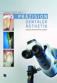 Präzision dentaler Ästhetik - Domenico Massironi, Romeo Pascetta, Giuseppe Romeo