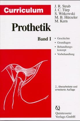 Curriculum Prothetik - Jörg R Strub, Jens Ch Türp, Siegbert Witkowski, Markus B Hürzeler, Matthias Kern