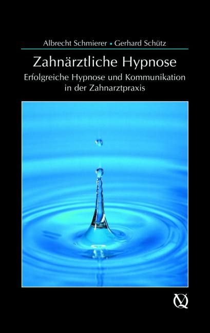 Zahnärztliche Hypnose - Albrecht Schmierer, Gerhard Schütz