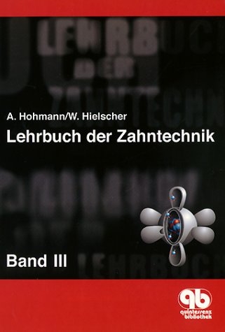 Lehrbuch der Zahntechnik - Arnold Hohmann, Werner Hielscher