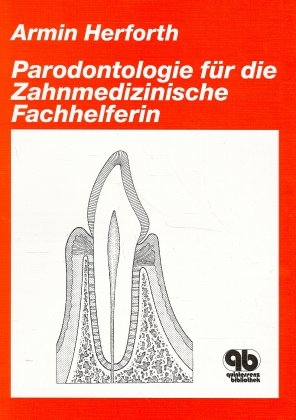 Parodontologie für die Zahnmedizinische Fachhelferin - Armin Herforth