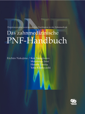 Das zahnmedizinische PNF-Handbuch - Eiichiro Nakajima, Ken Yanagisawa, Mototsugu Imai, Hiroshi Tomita, Yoko Kitabayashi