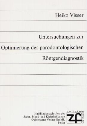 Untersuchungen zur Optimierung der parodontologischen Röntgendiagnostik - Heiko Visser