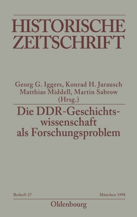 Die DDR-Geschichtswissenschaft als Forschungsproblem - 