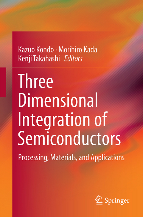 Three-Dimensional Integration of Semiconductors - 