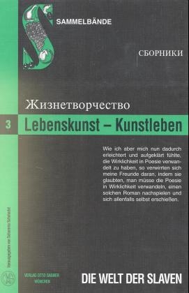 Lebenskunst - Kunstleben. Žiznetvorčestvo v russkoj kul'ture XVIII-XX vv. - 