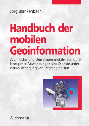 Handbuch der mobilen Geoinformation - Jörg Blankenbach