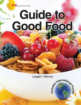 Guide to Good Food - Velda L Largen, Deborah L Bence