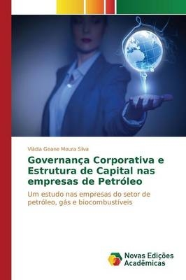 Governança Corporativa e Estrutura de Capital nas empresas de Petróleo - Vládia Geane Moura Silva