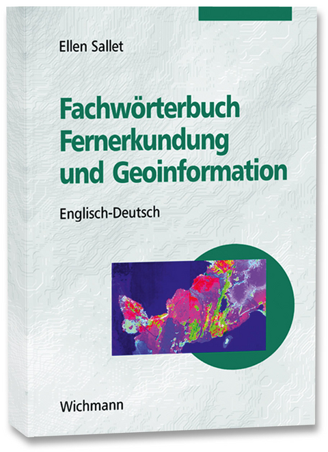 Fachwörterbuch Fernerkundung und Geoinformation - Ellen Sallet