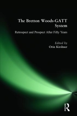 The Bretton Woods-GATT System - Orin Kirshner
