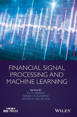 Financial Signal Processing and Machine Learning - 