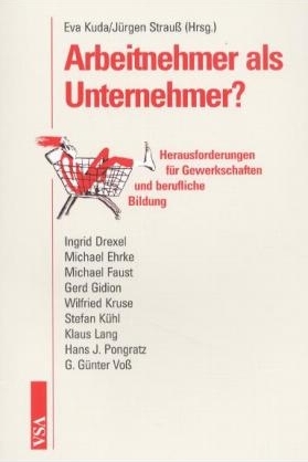 Arbeitnehmer als Unternehmer? - Klaus Lang, Hans J Pongratz, Michael Faust, Stefan Kühl, G Günter Voss, Ingrid Drexel, Michael Ehrke