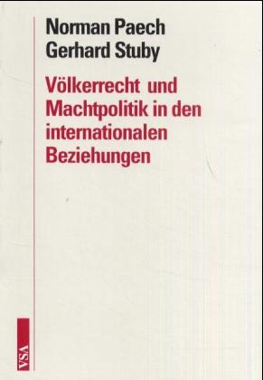 Völkerrecht und Machtpolitik in den internationalen Beziehungen - Norman Paech, Gerhard Stuby