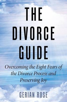 The Divorce Guide -  Gerian Rose