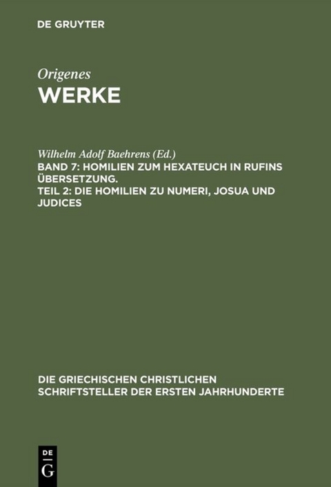 Origenes: Werke / Homilien zum Hexateuch in Rufins Übersetzung. Teil 2: Die Homilien zu Numeri, Josua und Judices - 