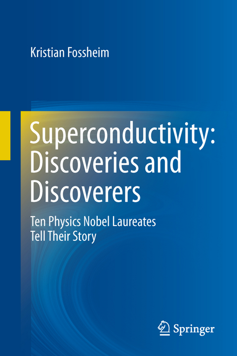 Superconductivity: Discoveries and Discoverers - Kristian Fossheim