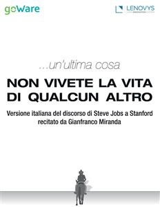 ...un’ultima cosa. Non vivete la vita di qualcun altro - goWare ebook team