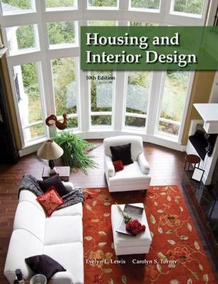Housing and Interior Design - Evelyn L Lewis Ed D, Carolyn Turner Smith Ph D