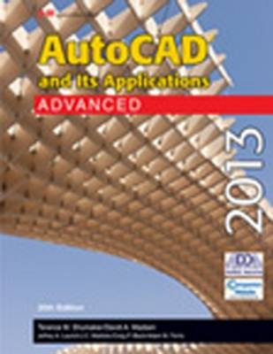 AutoCAD and Its Applications Advanced 2013 - Terence M Shumaker, David A Madsen, Jeffrey A Laurich, J C Malitzke, Craig P Black
