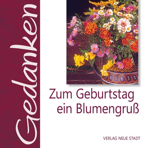 Zum Geburtstag ein Blumengruß - 