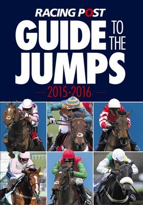 Racing Post Guide to the Jumps 2015-2016 - 
