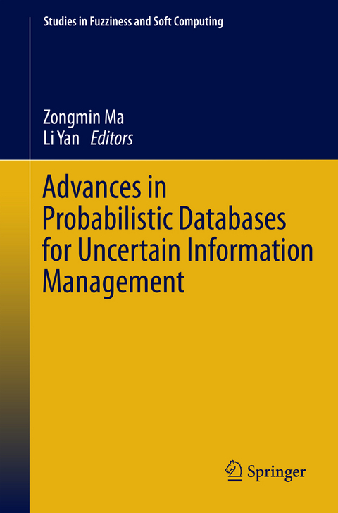 Advances in Probabilistic Databases for Uncertain Information Management - 