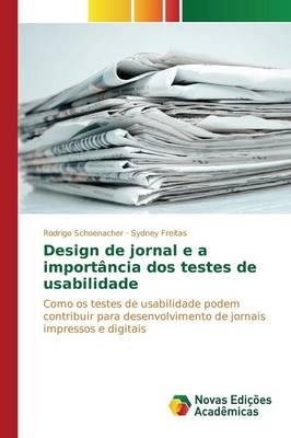 Design de jornal e a importÃ¢ncia dos testes de usabilidade - Rodrigo Schoenacher, Sydney Freitas