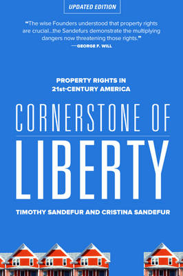 Cornerstone of Liberty - Timothy Sandefur, Christina Sandefur